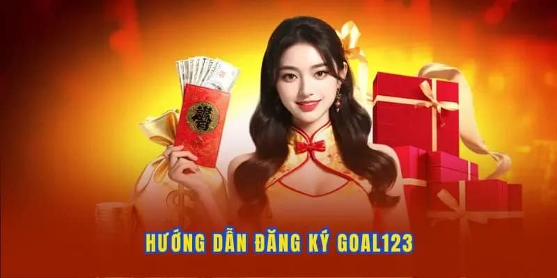 Hướng dẫn đăng ký tài khoản Goal123 mới