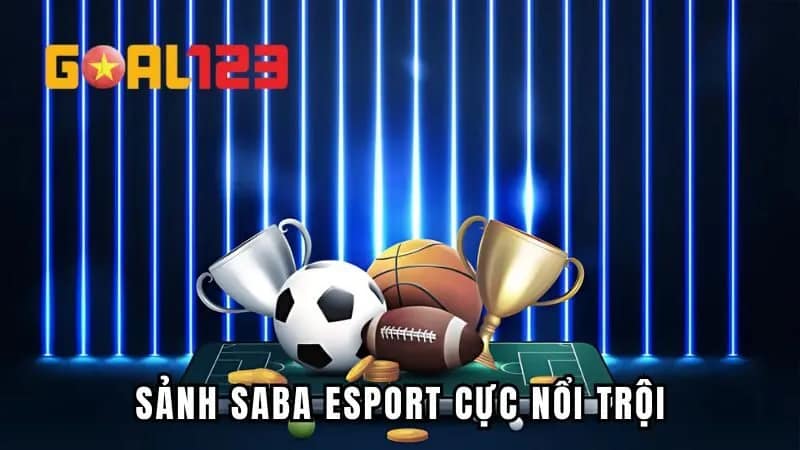 Sảnh SABA Esport cực nổi trội